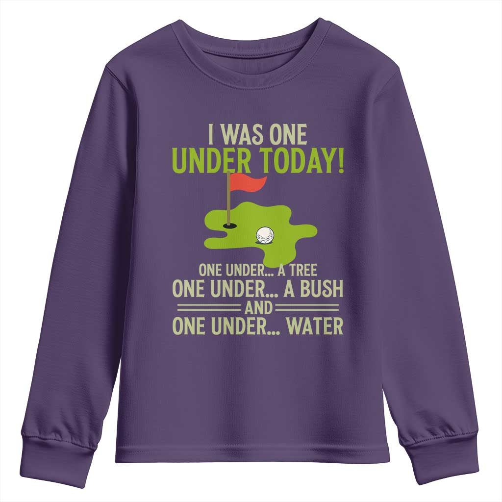 I Was One Under Today Funny Golf Humor Youth Sweatshirt Sarcastic Golfer Joke Gift for Amateur Golfing Enthusiasts n Dads