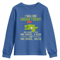 I Was One Under Today Funny Golf Humor Youth Sweatshirt Sarcastic Golfer Joke Gift for Amateur Golfing Enthusiasts n Dads
