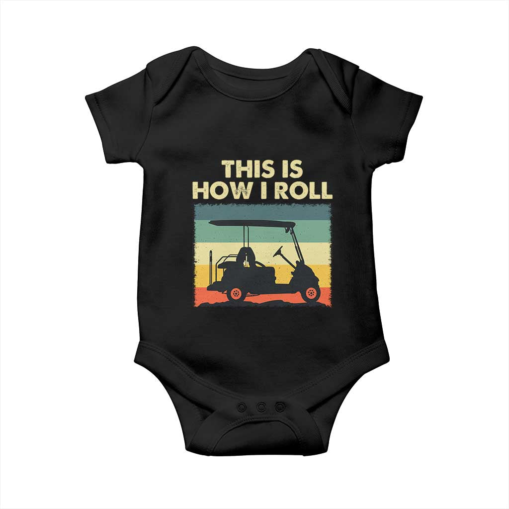 This Is How I Roll Golf Cart Retro 70s 80s Baby Onesie Vintage Golfing Lover Golfer Country Club Lifestyle
