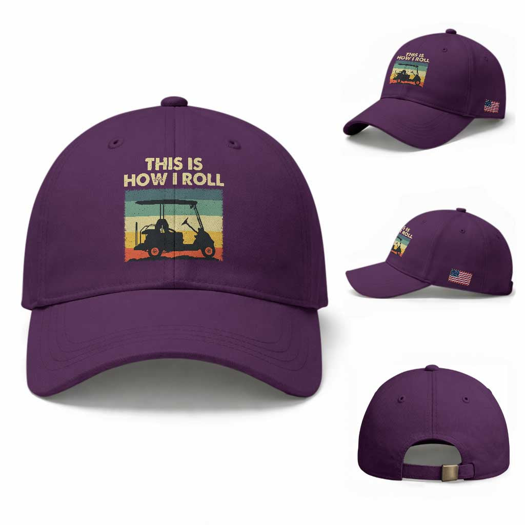 This Is How I Roll Golf Cart Retro 70s 80s Baseball Cap Vintage Golfing Lover Golfer Country Club Lifestyle