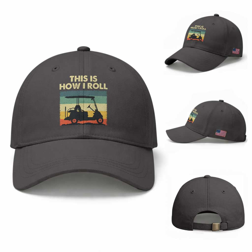 This Is How I Roll Golf Cart Retro 70s 80s Baseball Cap Vintage Golfing Lover Golfer Country Club Lifestyle