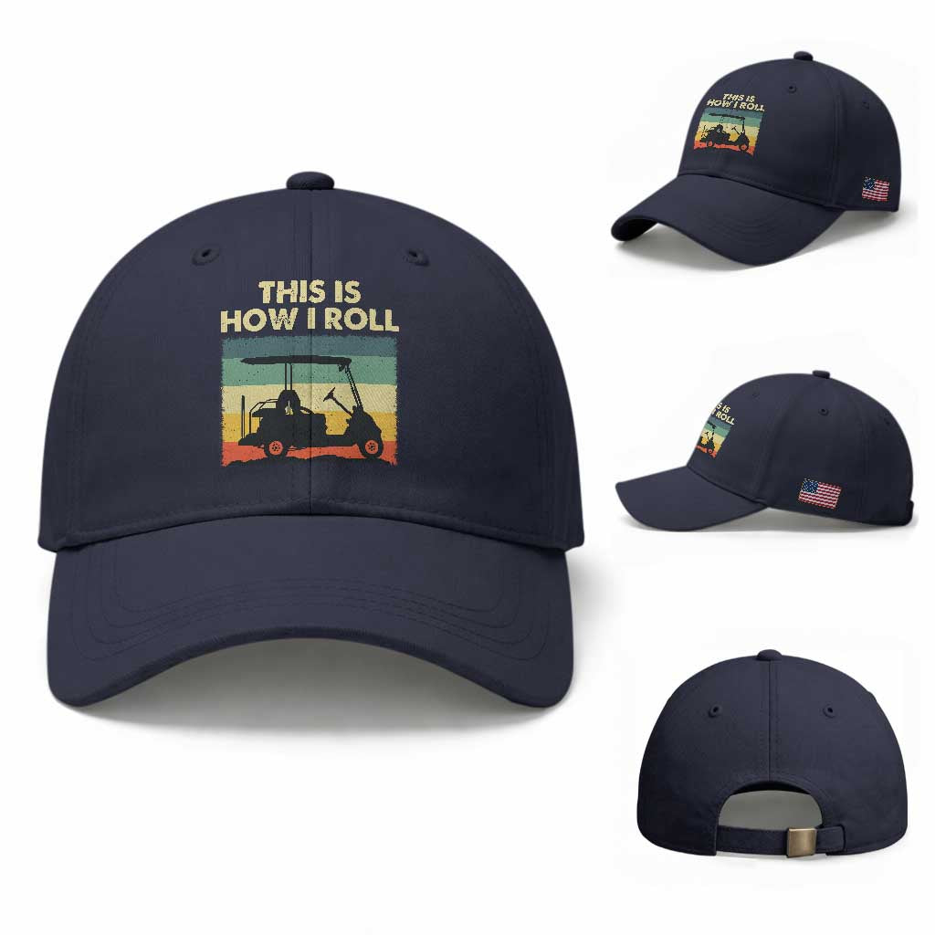 This Is How I Roll Golf Cart Retro 70s 80s Baseball Cap Vintage Golfing Lover Golfer Country Club Lifestyle