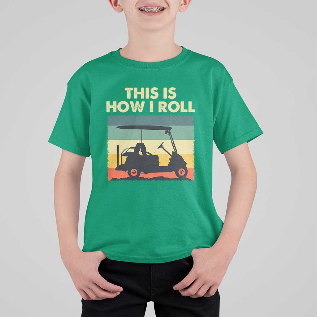 This Is How I Roll Golf Cart Retro 70s 80s T Shirt For Kid Vintage Golfing Lover Golfer Country Club Lifestyle