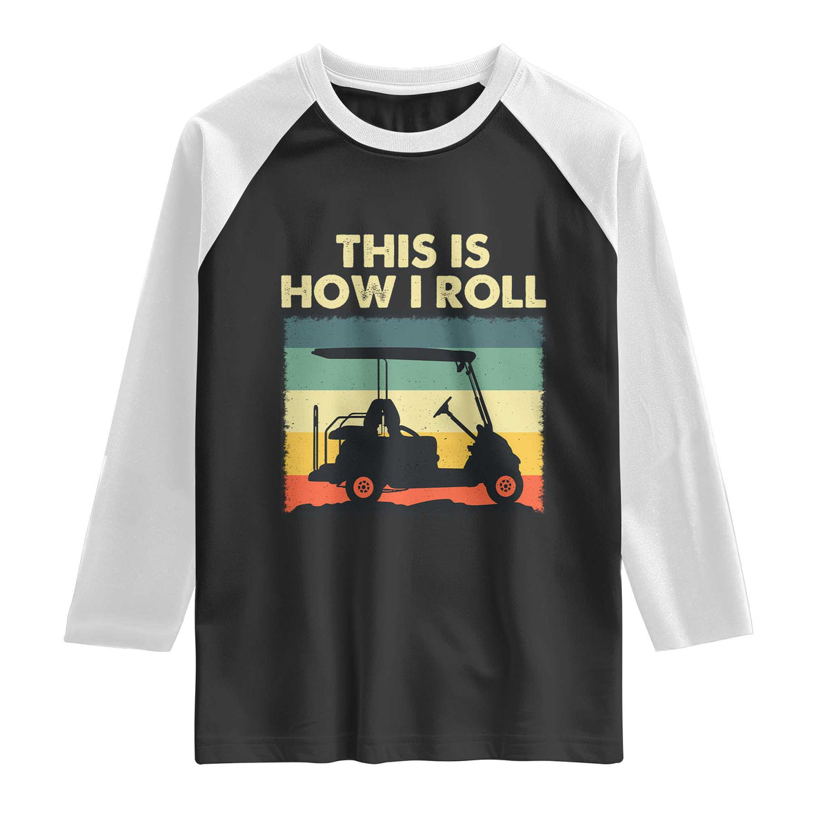 This Is How I Roll Golf Cart Retro 70s 80s Raglan Shirt Vintage Golfing Lover Golfer Country Club Lifestyle