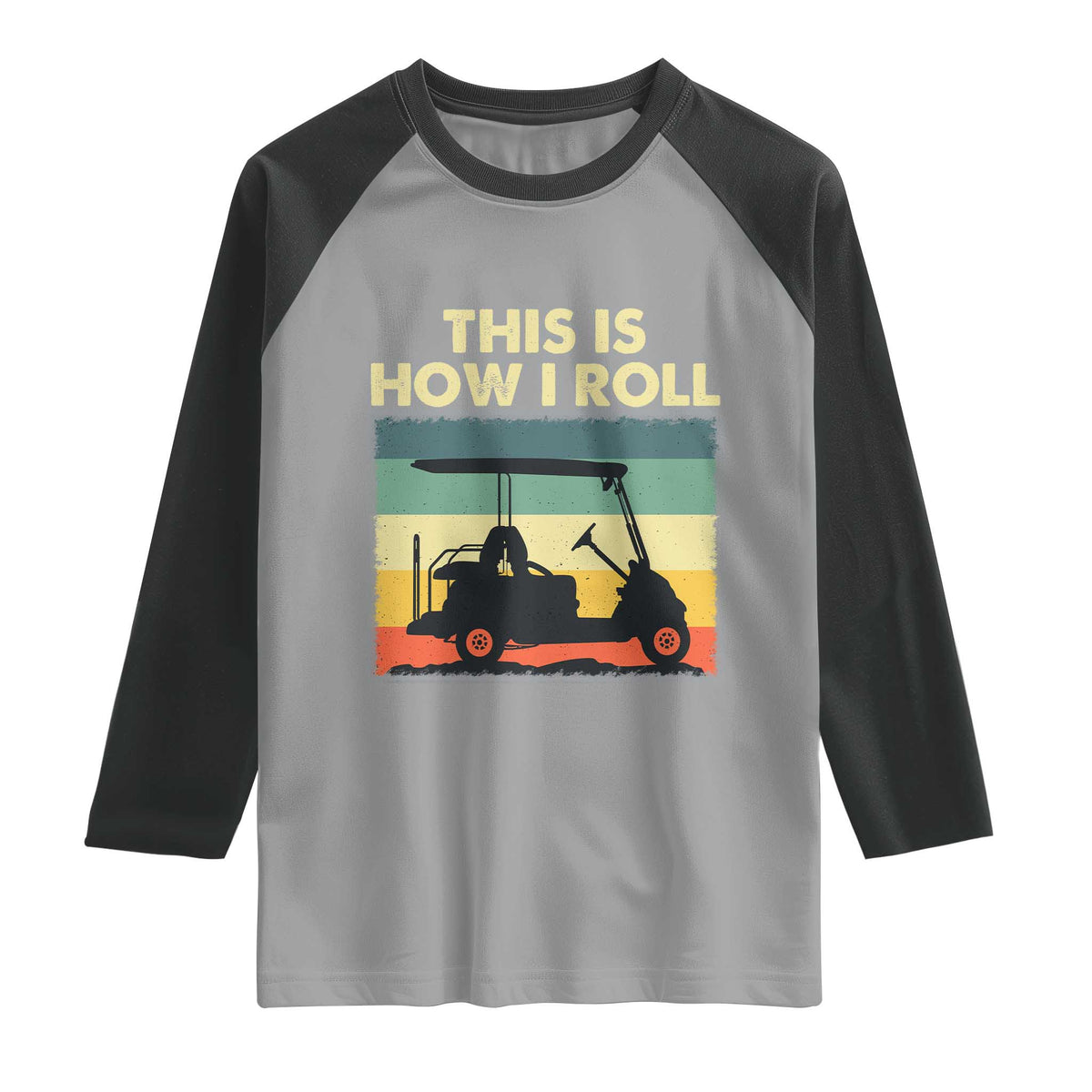 This Is How I Roll Golf Cart Retro 70s 80s Raglan Shirt Vintage Golfing Lover Golfer Country Club Lifestyle