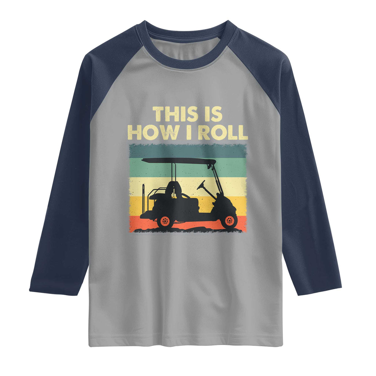 This Is How I Roll Golf Cart Retro 70s 80s Raglan Shirt Vintage Golfing Lover Golfer Country Club Lifestyle