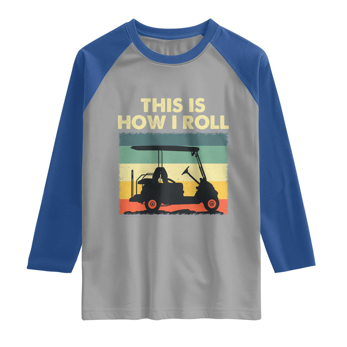This Is How I Roll Golf Cart Retro 70s 80s Raglan Shirt Vintage Golfing Lover Golfer Country Club Lifestyle