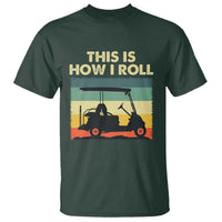 This Is How I Roll Golf Cart Retro 70s 80s T Shirt Vintage Golfing Lover Golfer Country Club Lifestyle