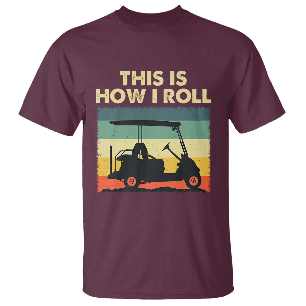 This Is How I Roll Golf Cart Retro 70s 80s T Shirt Vintage Golfing Lover Golfer Country Club Lifestyle
