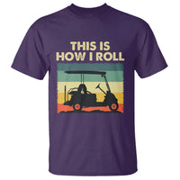 This Is How I Roll Golf Cart Retro 70s 80s T Shirt Vintage Golfing Lover Golfer Country Club Lifestyle