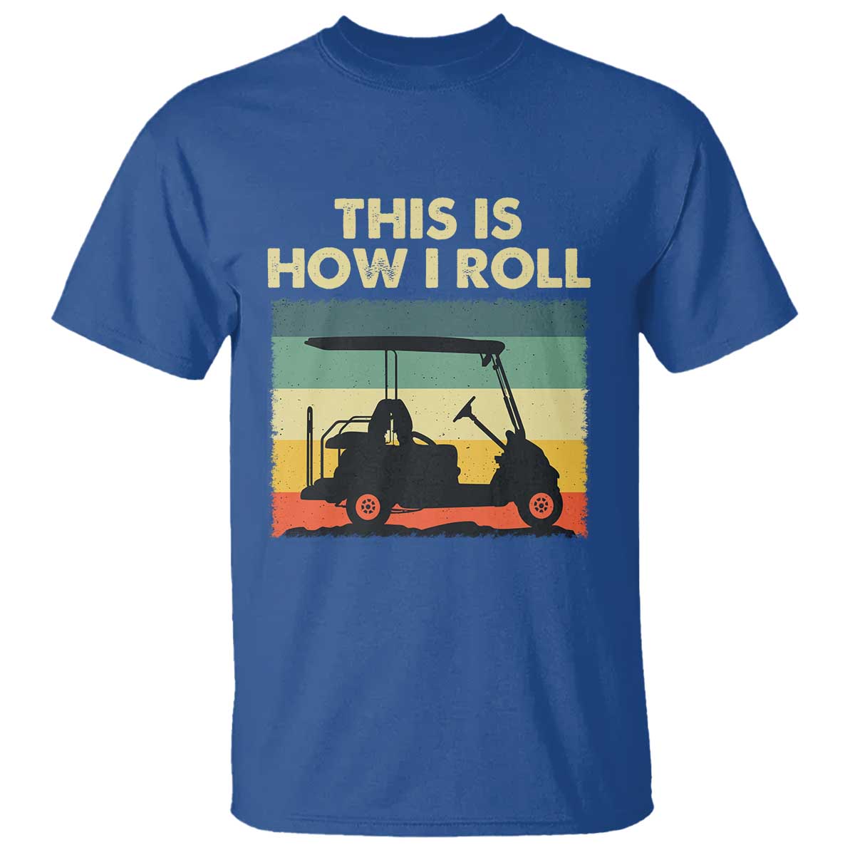 This Is How I Roll Golf Cart Retro 70s 80s T Shirt Vintage Golfing Lover Golfer Country Club Lifestyle