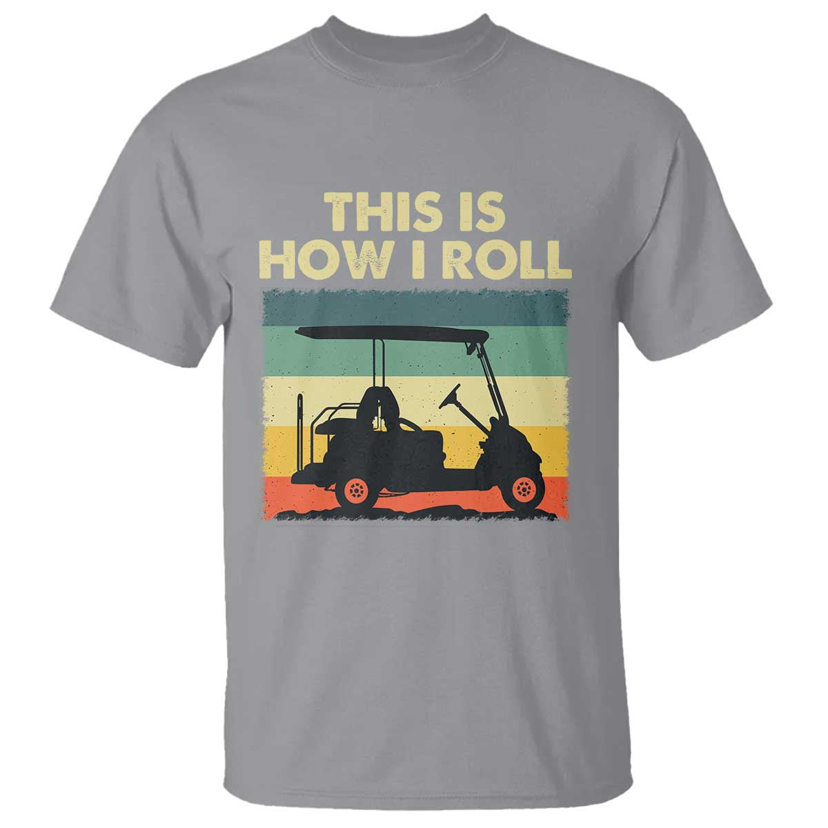 This Is How I Roll Golf Cart Retro 70s 80s T Shirt Vintage Golfing Lover Golfer Country Club Lifestyle
