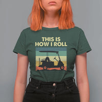 This Is How I Roll Golf Cart Retro 70s 80s T Shirt For Women Vintage Golfing Lover Golfer Country Club Lifestyle