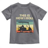 This Is How I Roll Golf Cart Retro 70s 80s Toddler T Shirt Vintage Golfing Lover Golfer Country Club Lifestyle
