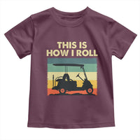 This Is How I Roll Golf Cart Retro 70s 80s Toddler T Shirt Vintage Golfing Lover Golfer Country Club Lifestyle
