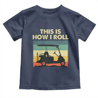 This Is How I Roll Golf Cart Retro 70s 80s Toddler T Shirt Vintage Golfing Lover Golfer Country Club Lifestyle