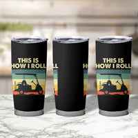 This Is How I Roll Golf Cart Retro 70s 80s Tumbler Cup Vintage Golfing Lover Golfer Country Club Lifestyle