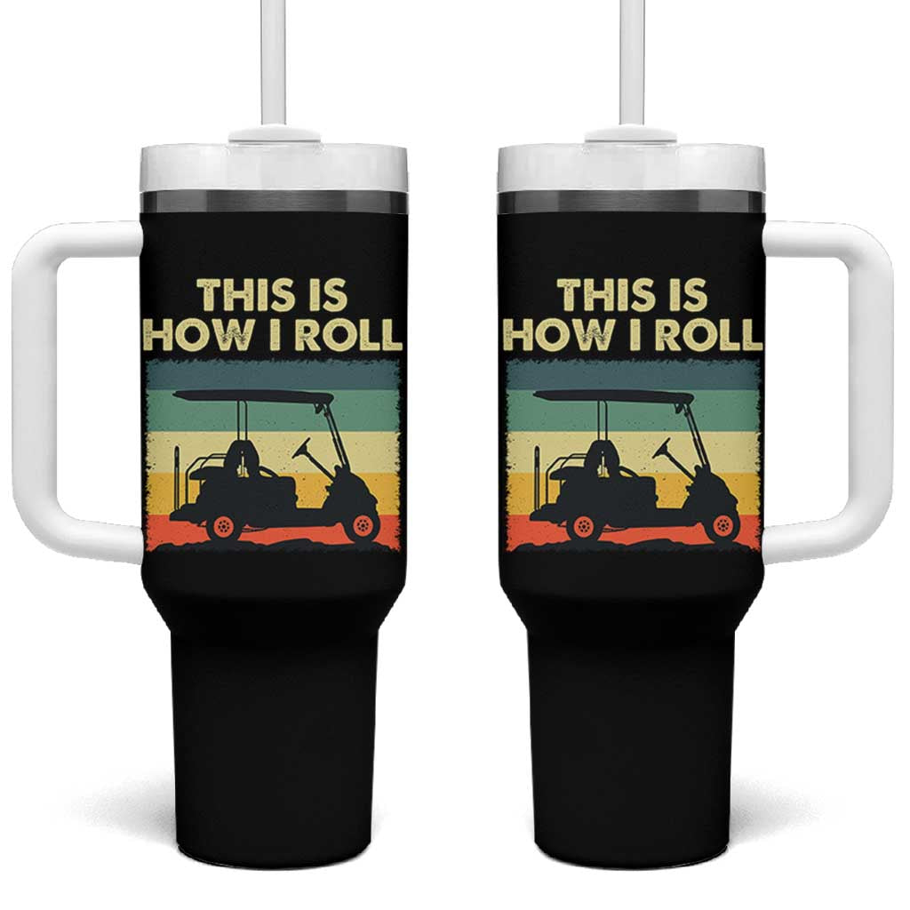 This Is How I Roll Golf Cart Retro 70s 80s Tumbler With Handle Vintage Golfing Lover Golfer Country Club Lifestyle