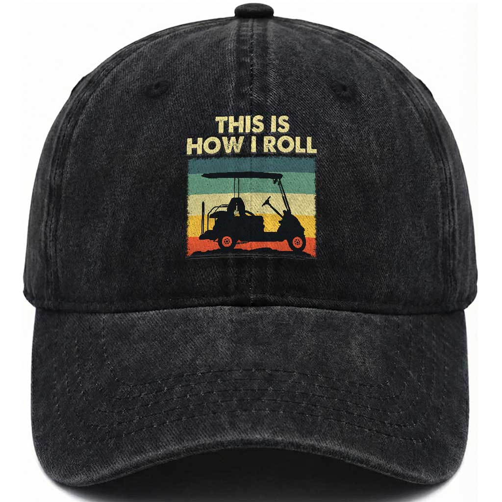 This Is How I Roll Golf Cart Retro 70s 80s Washed Cotton Baseball Cap Vintage Golfing Lover Golfer Country Club Lifestyle