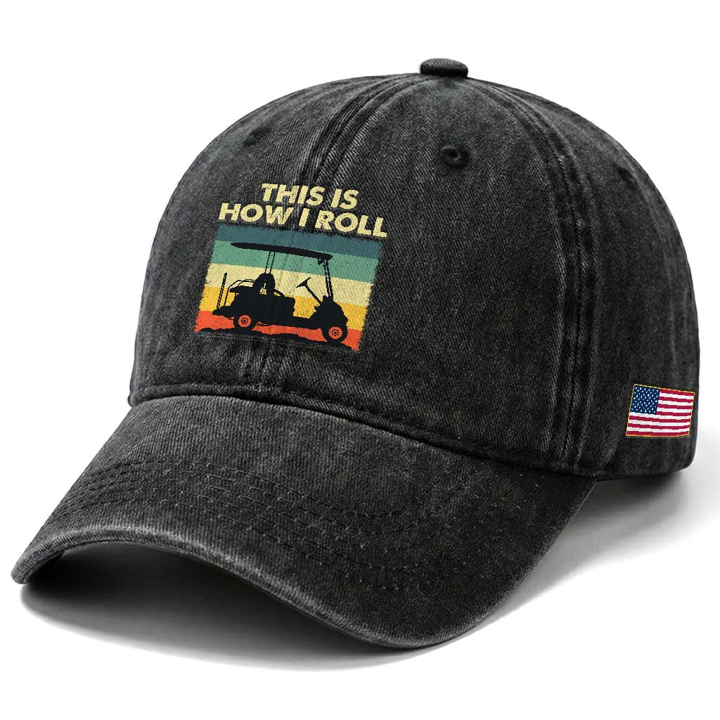 This Is How I Roll Golf Cart Retro 70s 80s Washed Cotton Baseball Cap Vintage Golfing Lover Golfer Country Club Lifestyle