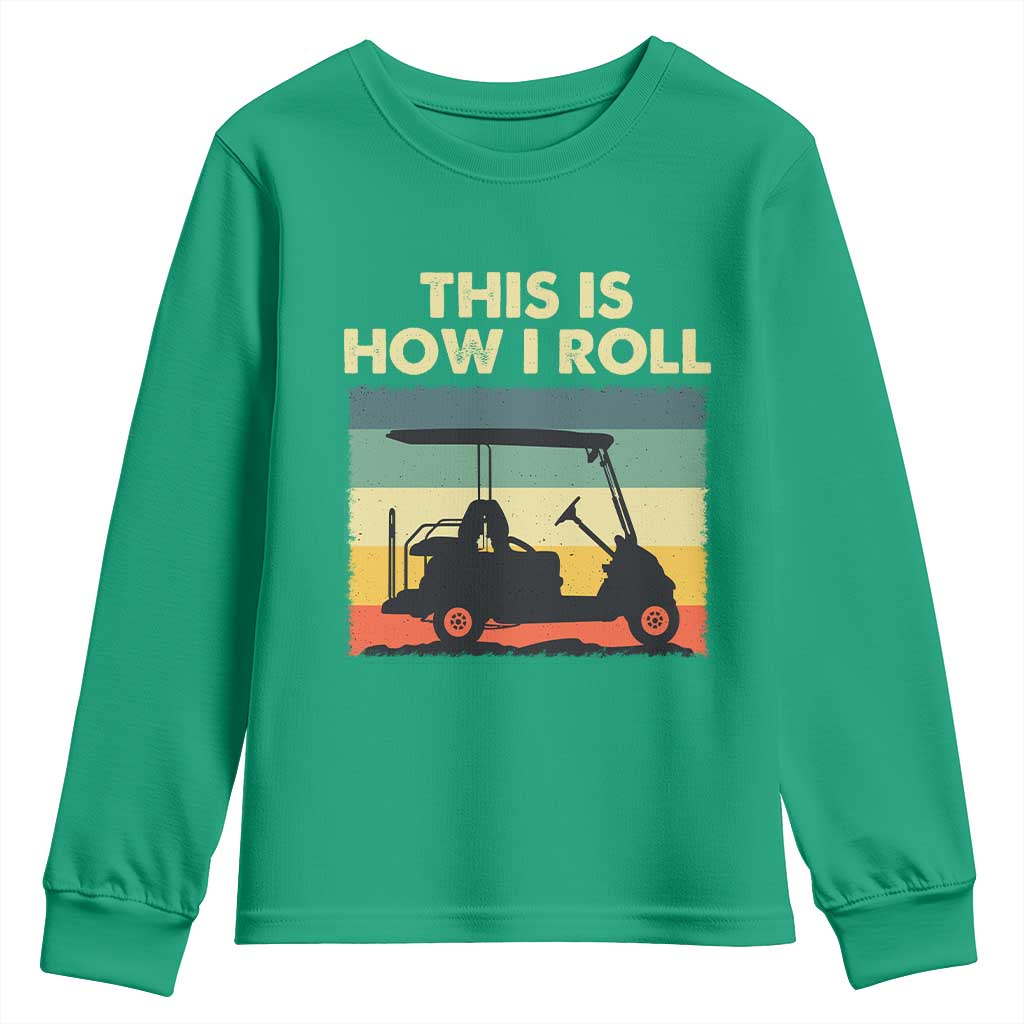 This Is How I Roll Golf Cart Retro 70s 80s Youth Sweatshirt Vintage Golfing Lover Golfer Country Club Lifestyle