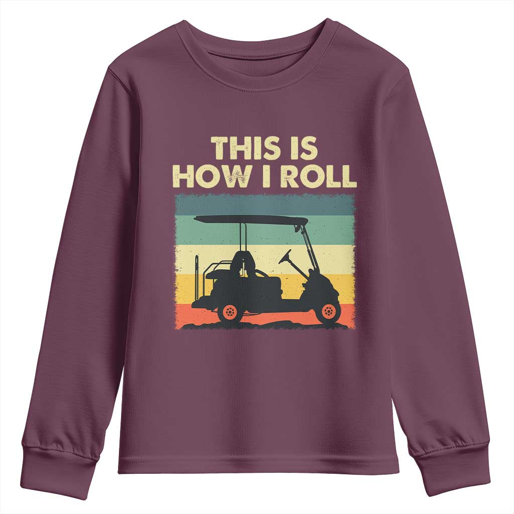 This Is How I Roll Golf Cart Retro 70s 80s Youth Sweatshirt Vintage Golfing Lover Golfer Country Club Lifestyle