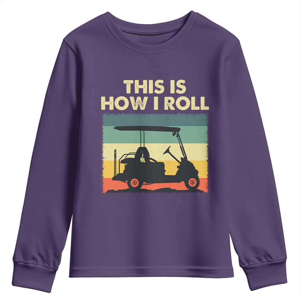 This Is How I Roll Golf Cart Retro 70s 80s Youth Sweatshirt Vintage Golfing Lover Golfer Country Club Lifestyle
