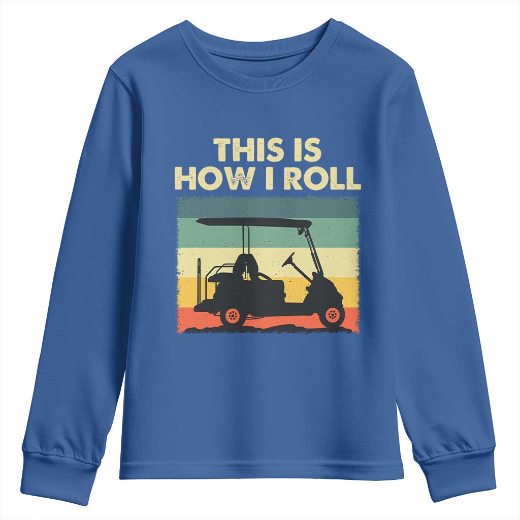 This Is How I Roll Golf Cart Retro 70s 80s Youth Sweatshirt Vintage Golfing Lover Golfer Country Club Lifestyle