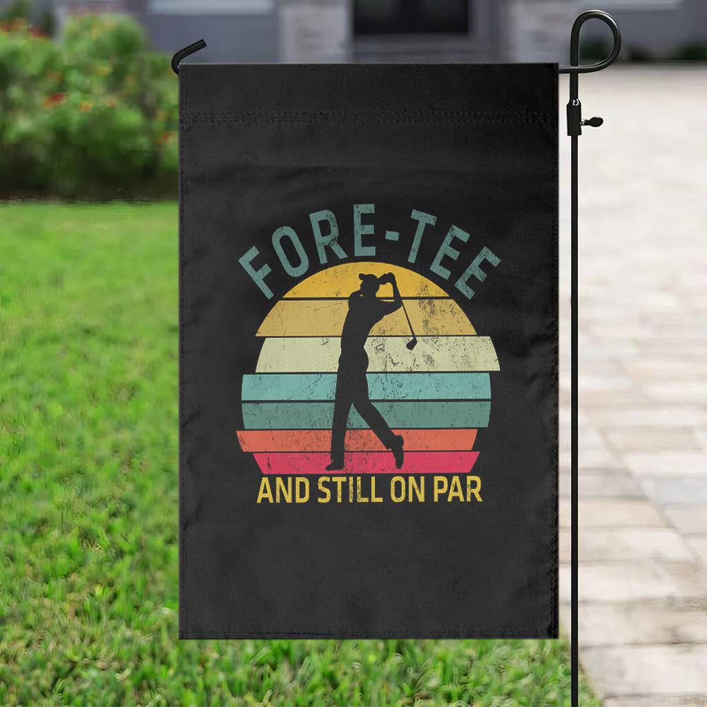 Fore-Tee And Still On Par Funny 40th Birthday Golf Garden Flag Milestone Birthday Gift for Golfers Retro Sporty