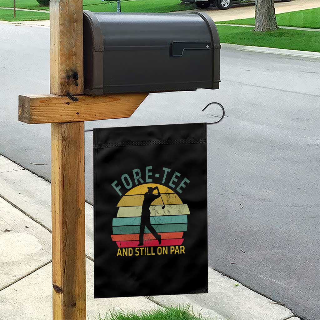 Fore-Tee And Still On Par Funny 40th Birthday Golf Garden Flag Milestone Birthday Gift for Golfers Retro Sporty
