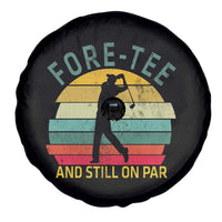 Fore-Tee And Still On Par Funny 40th Birthday Golf Spare Tire Cover Milestone Birthday Gift for Golfers Retro Sporty