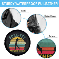 Fore-Tee And Still On Par Funny 40th Birthday Golf Spare Tire Cover Milestone Birthday Gift for Golfers Retro Sporty