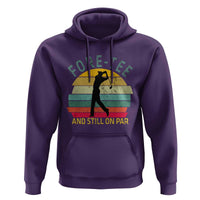 Fore-Tee And Still On Par Funny 40th Birthday Golf Hoodie Milestone Birthday Gift for Golfers Retro Sporty