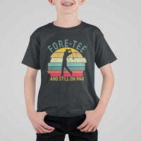 Fore-Tee And Still On Par Funny 40th Birthday Golf T Shirt For Kid Milestone Birthday Gift for Golfers Retro Sporty