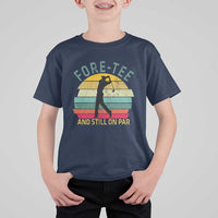 Fore-Tee And Still On Par Funny 40th Birthday Golf T Shirt For Kid Milestone Birthday Gift for Golfers Retro Sporty