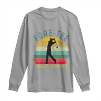 Fore-Tee And Still On Par Funny 40th Birthday Golf Long Sleeve Shirt Milestone Birthday Gift for Golfers Retro Sporty