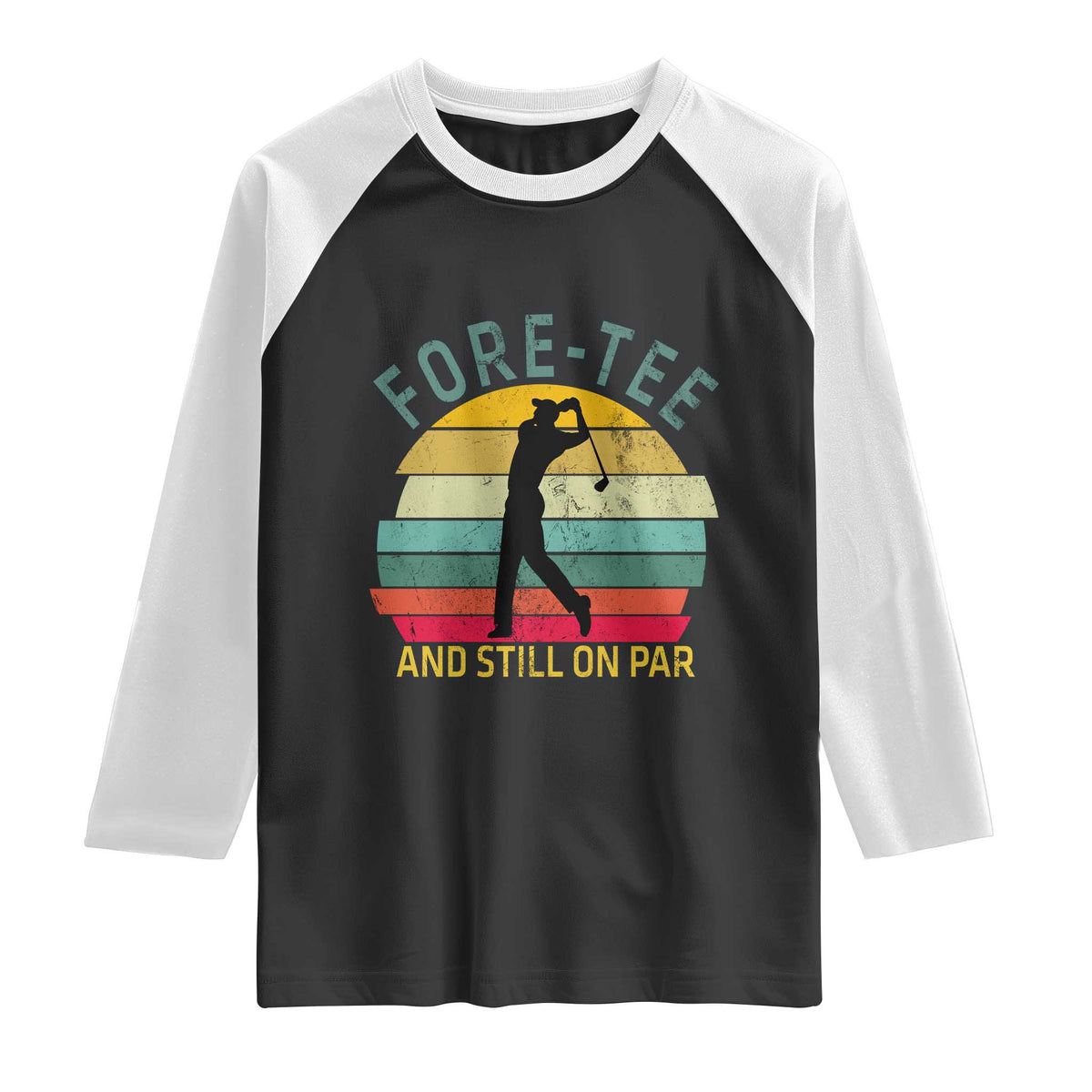 Fore-Tee And Still On Par Funny 40th Birthday Golf Raglan Shirt Milestone Birthday Gift for Golfers Retro Sporty