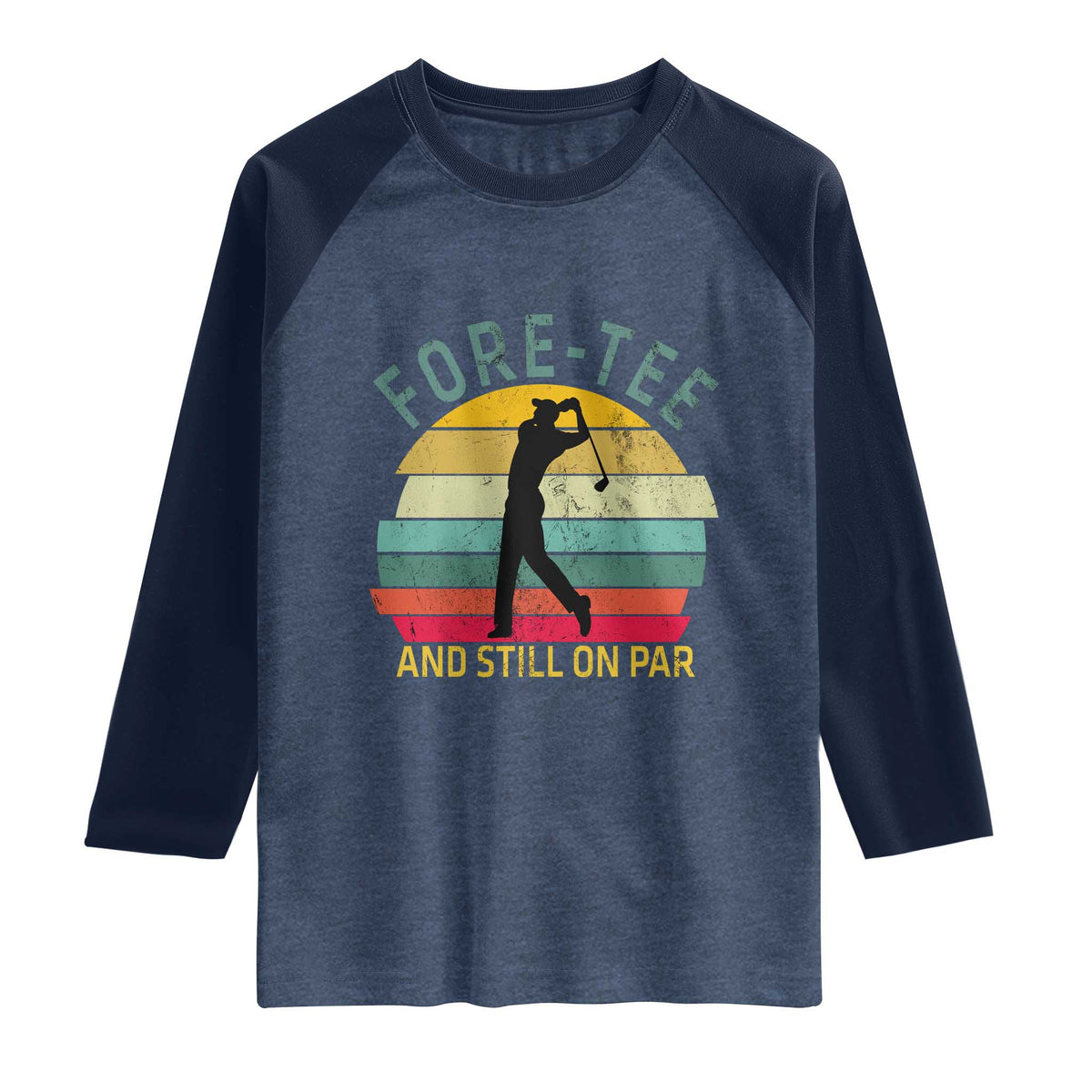 Fore-Tee And Still On Par Funny 40th Birthday Golf Raglan Shirt Milestone Birthday Gift for Golfers Retro Sporty