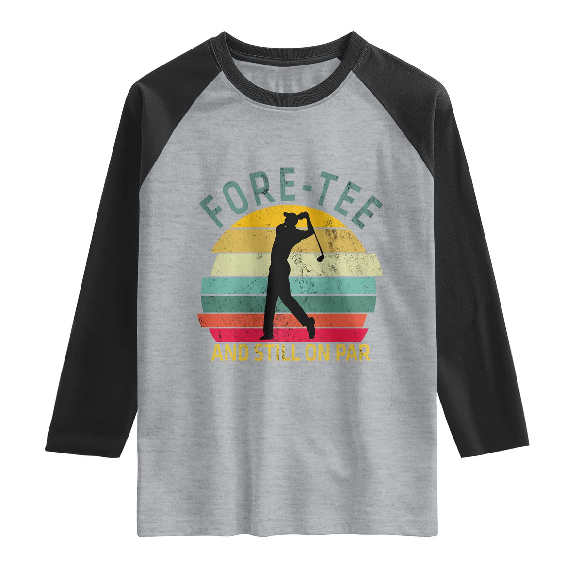 Fore-Tee And Still On Par Funny 40th Birthday Golf Raglan Shirt Milestone Birthday Gift for Golfers Retro Sporty