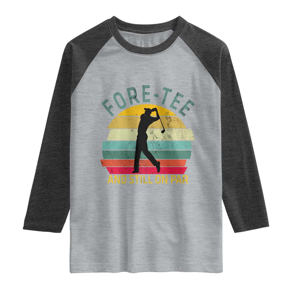 Fore-Tee And Still On Par Funny 40th Birthday Golf Raglan Shirt Milestone Birthday Gift for Golfers Retro Sporty