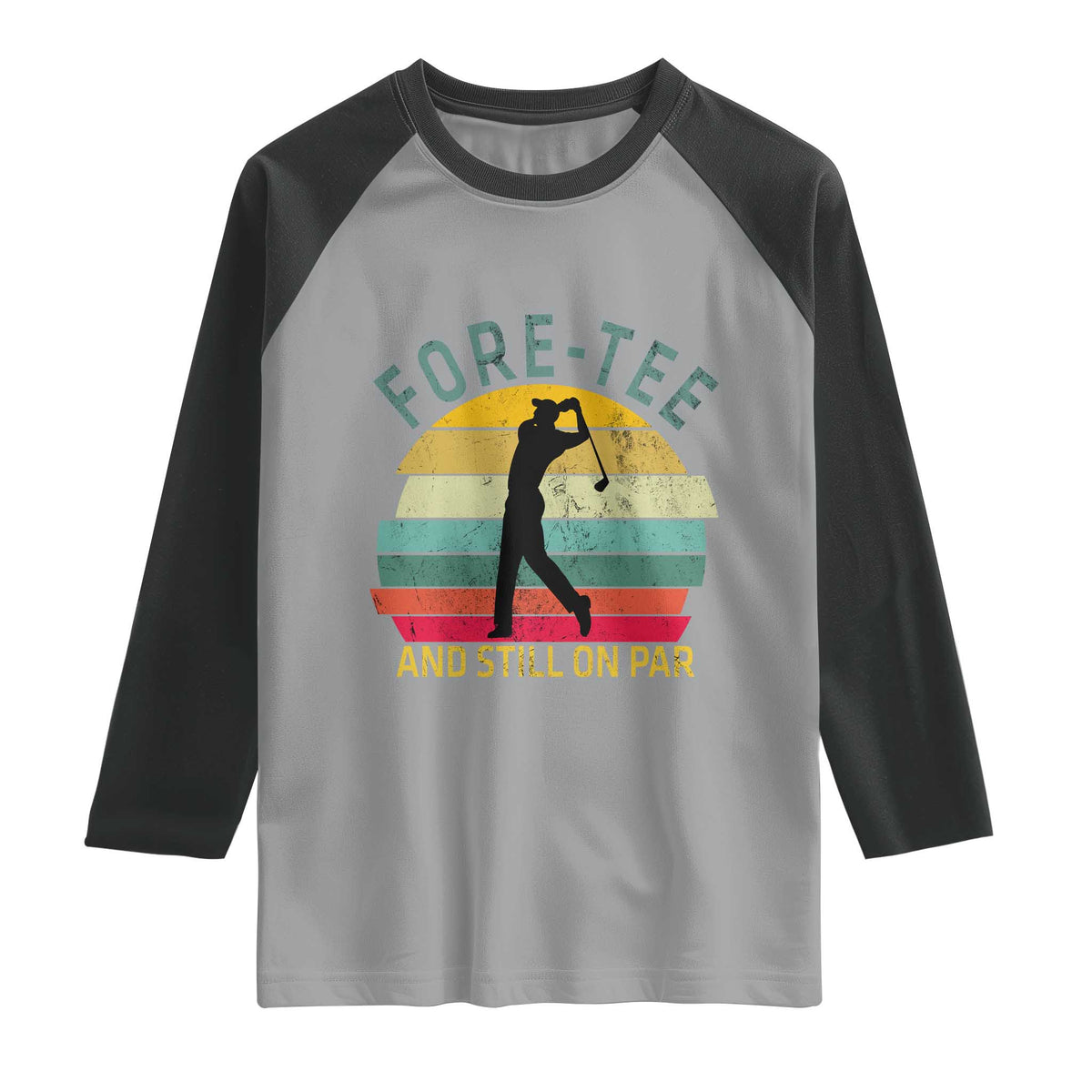 Fore-Tee And Still On Par Funny 40th Birthday Golf Raglan Shirt Milestone Birthday Gift for Golfers Retro Sporty