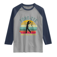 Fore-Tee And Still On Par Funny 40th Birthday Golf Raglan Shirt Milestone Birthday Gift for Golfers Retro Sporty
