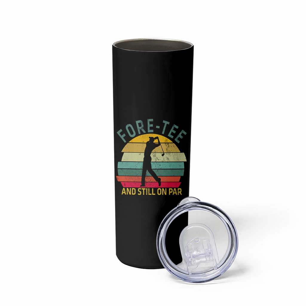 Fore-Tee And Still On Par Funny 40th Birthday Golf Skinny Tumbler Milestone Birthday Gift for Golfers Retro Sporty