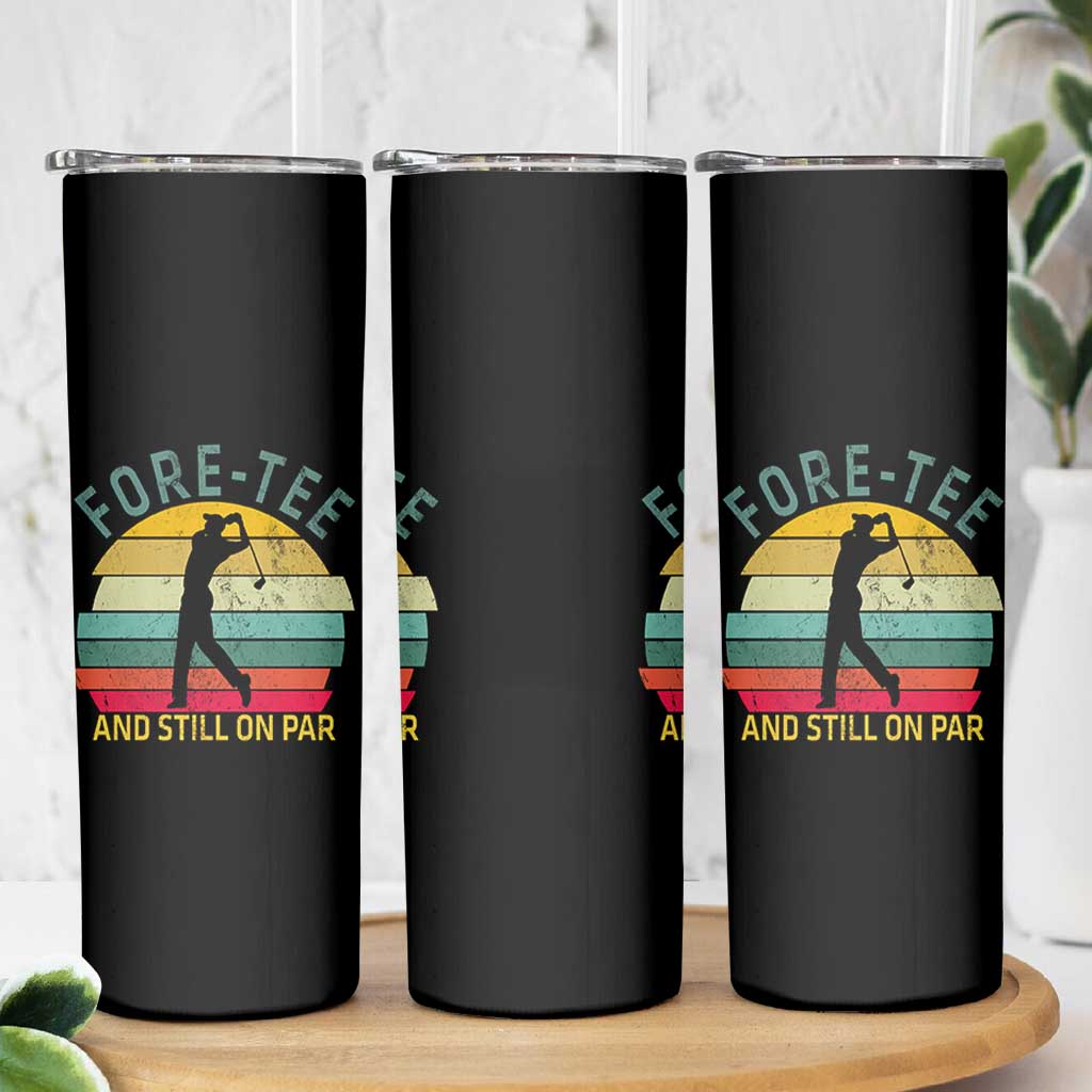 Fore-Tee And Still On Par Funny 40th Birthday Golf Skinny Tumbler Milestone Birthday Gift for Golfers Retro Sporty