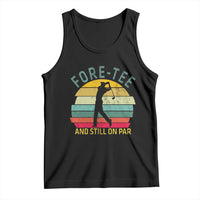 Fore-Tee And Still On Par Funny 40th Birthday Golf Tank Top Milestone Birthday Gift for Golfers Retro Sporty