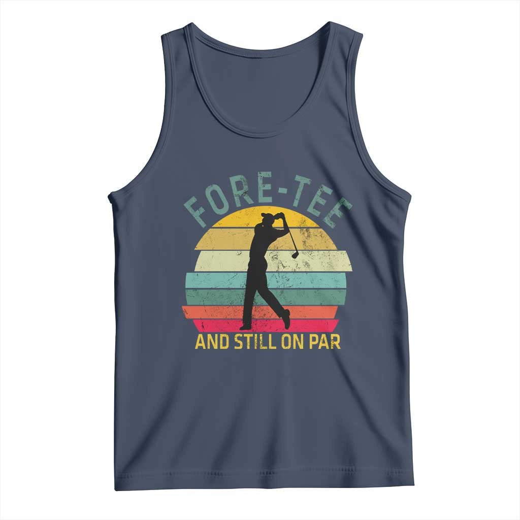 Fore-Tee And Still On Par Funny 40th Birthday Golf Tank Top Milestone Birthday Gift for Golfers Retro Sporty