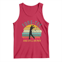 Fore-Tee And Still On Par Funny 40th Birthday Golf Tank Top Milestone Birthday Gift for Golfers Retro Sporty