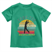 Fore-Tee And Still On Par Funny 40th Birthday Golf Toddler T Shirt Milestone Birthday Gift for Golfers Retro Sporty