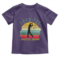 Fore-Tee And Still On Par Funny 40th Birthday Golf Toddler T Shirt Milestone Birthday Gift for Golfers Retro Sporty