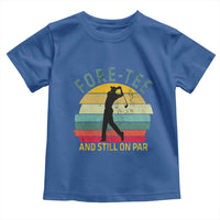 Fore-Tee And Still On Par Funny 40th Birthday Golf Toddler T Shirt Milestone Birthday Gift for Golfers Retro Sporty